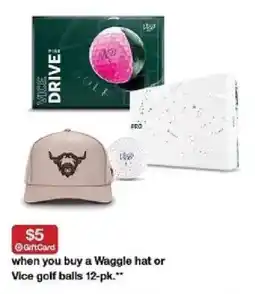 Target Waggles hat or Vice golf balls offer