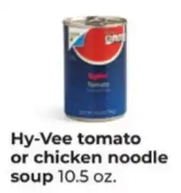 Hy-Vee Hy-Vee tomato or chicken noodle soup offer