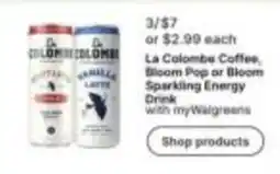 Walgreens La Colombe Coffee, Bloom Pop or Bloom Sparkling Energy Drink offer