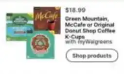 Walgreens Green Mountain, McCafe or Original Donut Shop Coffee K-Cups offer