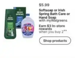 Walgreens Softsoap or Irish Spring Bath Care or Hand Soap offer