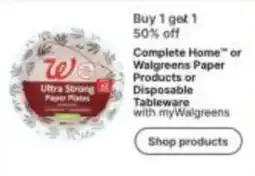 Walgreens Walgreens Complete Home or Walgreens Paper Products or Disposable Tableware offer