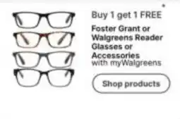 Walgreens Foster Grant or Walgreens Reader Glasses or Accessories offer