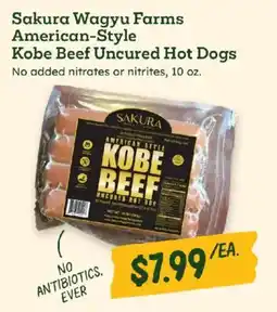 Sprouts Farmers Market Sakura Wagyu Farms American-Style Kobe Beef Uncured Hot Dogs offer