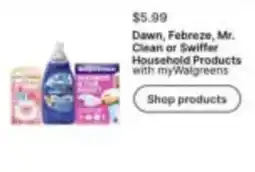 Walgreens Dawn, Febreze, Mr. Clean or Swiffer Household Products offer