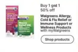 Walgreens Walgreens Allergy, Cold & Flu Relief or Immune Support or Wellness Products offer