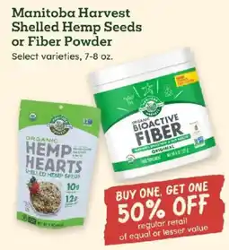 Sprouts Farmers Market Manitoba Harvest Shelled Hemp Seeds or Fiber Powder offer