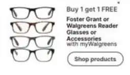 Walgreens Foster Grant or Walgreens Reader Glasses or Accessories offer