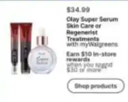 Walgreens Olay Super Serum Skin Care or Regenerist Treatments offer