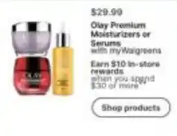 Walgreens Olay Premium Moisturizers or Serums offer