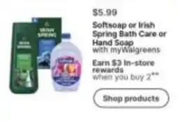 Walgreens Softsoap or Irish Spring Bath Care or Hand Soap offer