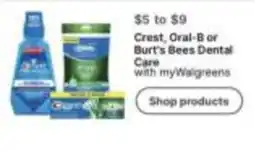 Walgreens Crest, Oral-B or Burt's Bees Dental Care offer