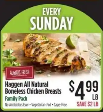 Haggen Food Haggen all natural boneless chicken breasts offer