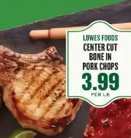 Lowes Foods Center cut bone in pork chops offer