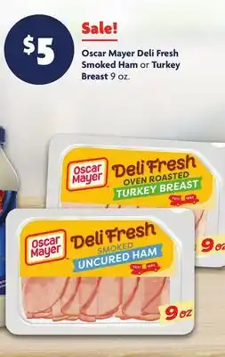 Family Dollar Oscar Mayer Deli Fresh Smoked Ham or Turkey Breast offer
