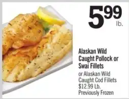Price Chopper Alaskan Wild Caught Pollock or Swai Fillets or Alaskan Wild Caught Cod Fillets offer