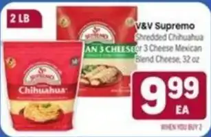 V&V Supremo shredded chihuahua or 3 cheese mexican blend cheese