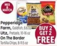 Tony’s Fresh Market Pepperidge Farm, Goldfish, Utz, Pretzels, On The Border Tortilla Chips offer