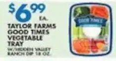 Associated Taylor Farms Good Times Vegetable Tray offer