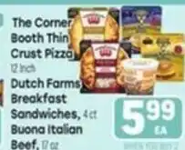 Tony’s Fresh Market The Corner Booth Thin Crust Pizza, Dutch Farms Breakfast Sandwiches, Buona Italian Beef offer