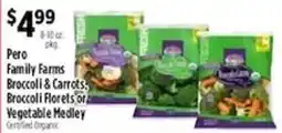 Pioneer Supermarkets Pero Family Farms Broccoli & Carrots, Broccoli Florets or Vegetable Medley offer