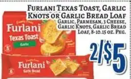 Trade Fair Supermarket Furlani texas toast, garlic knots or garlic bread loaf offer