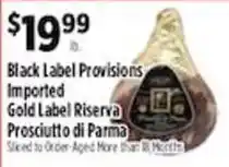 Pioneer Supermarkets Black Label Provisions Gold Label Riserva Prosciutto di Parma offer