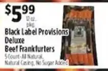 Pioneer Supermarkets Black Label Provisions Deluxe Beef Frankfurters offer