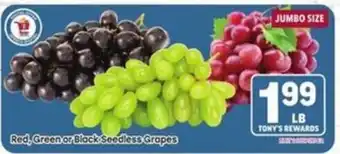 Tony’s Fresh Market Tony's Rewards red, green or black seedless grapes offer