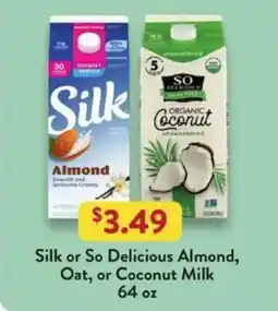 Fresh Thyme Silk or So Delicious Almond, Oat, or Coconut Milk offer
