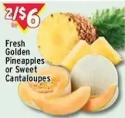 Met Foodmarkets Fresh Golden Pineapples or Sweet Cantaloupes offer