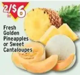 Fresh Golden Pineapples or Sweet Cantaloupes