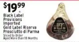 Met Foodmarkets Black Label Provisions Gold Label Riserva Prosciutto di Parma offer