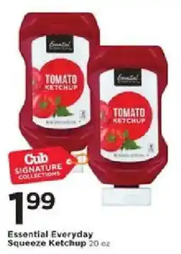 Cub Foods Cub Signature Collections Essential Everyday Squeeze Ketchup offer