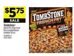 Dollar General Tombstone French Fry Style Crust Pizza Loaded Bacon Cheddar 18.1 oz offer