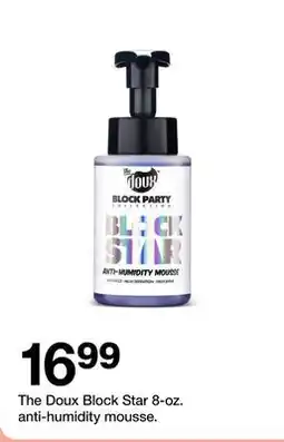 Target The Doux Block Star 8-oz. anti-humidity mousse offer
