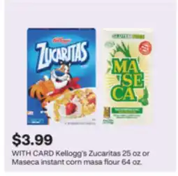 CVS Kellogg's Zucaritas 25 oz or Maseca instant corn masa flour 64 oz offer