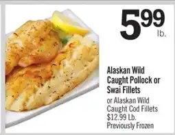 Price Chopper Alaskan Wild Caught Pollock or Swai Fillets offer