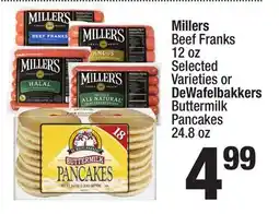 Super King Markets Millers Beef Franks 12 oz Selected Varieties or DeWafelbakkers Buttermilk Pancakes 24.8 oz offer