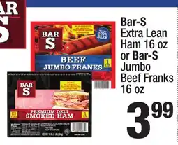 Super King Markets Bar-S Extra Lean Ham 16 oz or Bar-S Jumbo Beef Franks 16 oz offer