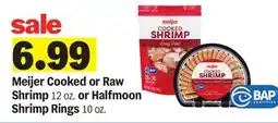 Meijer Meijer Cooked or Raw Shrimp 12 OZ. or Halfmoon Shrimp Rings 10 oz offer