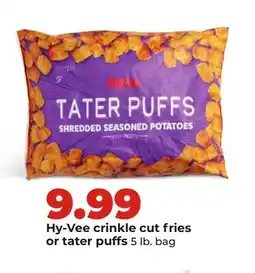 Hy-Vee Hy-Vee crinkle cut fries or tater puffs offer