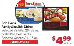 Family Fresh Market Bob Evans Family Size Side Dishes or Ball Park Beef Franks offer