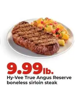 Hy-Vee Hy-Vee True Angus Reserve boneless sirloin steak offer
