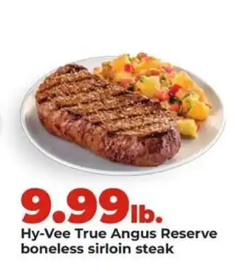 Hy-Vee True Angus Reserve boneless sirloin steak