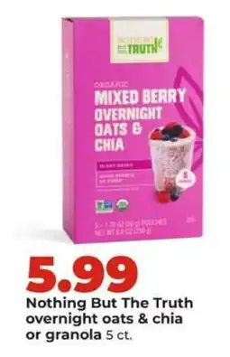 Hy-Vee Nothing But The Truth overnight oats & chia or granola offer