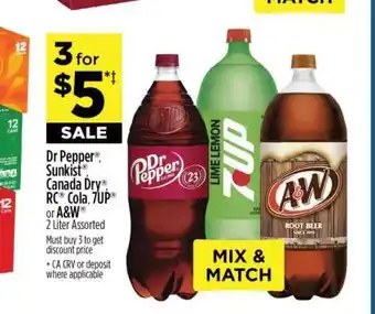 Dr Pepper , Sunkist , Canada Dry , RC Cola, 7UP or A&W