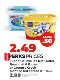 Hy-Vee I Can't Believe It's Not Butter, Brummel & Brown or Country Crock plant based spread offer