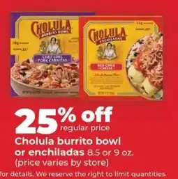 Hy-Vee Cholula burrito bowl or enchiladas offer