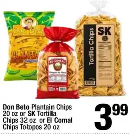 Super King Markets Don Beto Plantain Chips or SK Tortilla Chips or El Comal Chips Totopos offer
